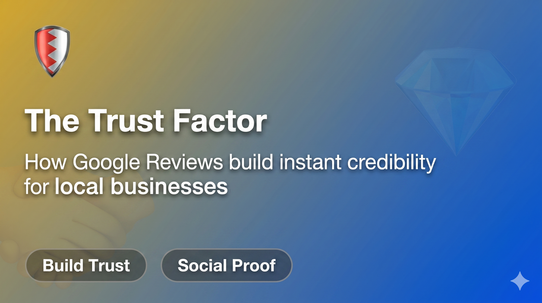 The Trust Factor: How Google Reviews Build Instant Credibility for Local Businesses