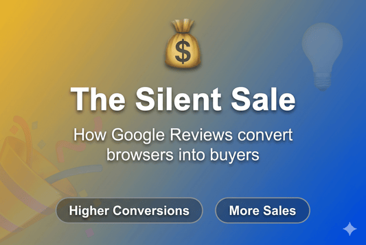 The Silent Sale: How Google Reviews Convert Browsers into Buyers - Reviewtify