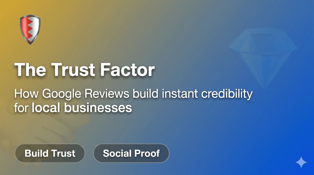 The Trust Factor: How Google Reviews Build Instant Credibility for Local Businesses - Reviewtify