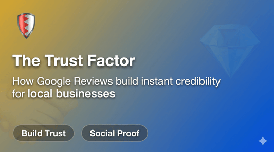 The Trust Factor: How Google Reviews Build Instant Credibility for Local Businesses - Reviewtify